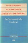 Dingemans, G.D.J. - Als hoorder onder de hoorders. Een hermeneutische homiletiek
