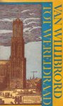 Auteur (onbekend) - Van Willibrord tot Wereldraad (Enige aspecten van het geestelijk leven in Utrecht door de eeuwen heen). Publicatie bij de gelijknamige tentoonstelling: 12-08 / 16-10-1972.
