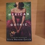 Moreno-Garcia, Silvia - Mexican Gothic / The extraordinary international bestseller, 'a new classic of the genre'