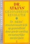 R. Atkins - Dr. Atkins gezondheidsrevolutie - Auteur: Robert C. Atkins Dr. Atkins revolutuonaire kijk op gezondheid door goede voeding en natuurlijkr...
