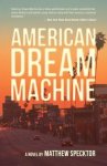 Matthew Specktor - American Dream Machine
