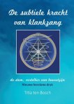 Titia Bosch - De Subtiele Kracht Van Klankzang