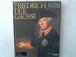 Karl Otmar von Aretin - FRIEDRICH DER GROSSE - Größe und Grenzen des Preußenkönigs / Bilder und gegenbilder