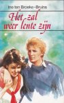 Broeke-Bruins, Ine ten - Het zal weer lente zijn (Het hart van een maanroos / De geur van lavendel / Herfstdroom)