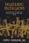 Strunk, Orlo - Mature Religion: A Psychological Study Strunk, Orlo - Mature Religion: A Psychological Study