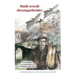 Nieuwenhuize, H. - Nieuwenhuize, H.-Huib wordt dwangarbeider (nieuw)