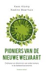 Kees Klomp, Nadine Maarhuis - Pioniers van de nieuwe welvaart drijfveren en dilema's van ondernemers in de betekeniseconomie van ondernemers in de betekeniseconomie