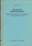 Bolle, Eric - Die Kunst der Differenz: Philosphische Untersuchungen zur Bestimmung der Kunst bei Heidegger, Friedrich Hölderlin, Paul Celan und Bram van Velde