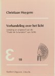 HUYGENS, CHRISTIAAN - Verhandeling over het licht. Vertaald door D. Eringa. Voorzien van een artikel over leven en werk van Huygens door H.J.M. Bos.