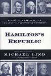 Lind, M. - The Hamilton's Republic : Readings in the American Democratic Nationalist Tradition