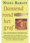 Nigel Barley - Dansend rond het graf Een opwekkend onderzoek