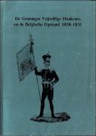 KOSSMANN, E.H. e.a.; - DE GRONINGER VRIJWILLIGE FLANKEURS EN DE BELGISCHE OPSTAND 1830-1831,
