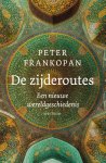 Peter Frankopan - De Zijderoutes
