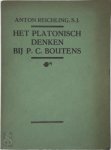 Anton Reichling - Het Platonisch Denken Bij P.C. Boutens. Poging Tot Verklaring Van Boutens' Wijsgeerig Dichten