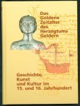 Coelen, Peter van der., Plötz, Robert., EUREGIO (Society) - Das goldene Zeitalter des Herzogtums Geldern : Geschichte, Kunst und Kultur im 15. Jahrhundert