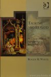 WHITE, R.M. - Talking about God. The concept of analogy and the problem of religious language.