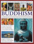 Harris, Ian, Ph.D. - The Complete Illustrated Encyclopedia of Buddhism / A Comprehensive Guide to Buddhist History, Philosophy and Practice, Magnificently Illustrated With More Than 500 Colour Photographs