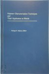 George P. Simon - Polymer Characterization Techniques and Their Application to Blends