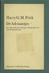 H. G. M. Prick . - De Adriaantjes : een onderzoek naar wording en achtergronden van Van Deyssels Kind-leven.