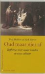 Mulders, Paul; Koerver, Sjaak - Tilburg Oud maar niet af. Reflecties over ouder worden in onze cultuur.