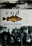 Mark Kurlansky 40058 - Cod A biography of the fish that changed the world