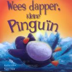 Rachel Elliot - Wees dapper, kleine Pinguin (Softcover prentenboek)