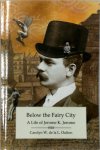 Carolyn Oulton - Below the Fairy City A Life of Jerome K. Jerome