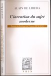 Libera, Alain de - L'invention du sujet moderne: Cours du Collège de France 2013-2014