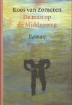 Zomeren, Koos van - De man op de Middenweg Zomeren, Koos van - De man op de Middenweg