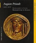 PRéAULT, AUGUSTE & BLüHM, ANDREAS. - Auguste Préault 1809-1879. Romantiek in brons/Romanticism in bronze. 19th-century Masters 6.