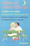 Voss, Jacqueline en Gale, Jay - Vrijen is verrukkelijk - seksgids voor meisjes Voss, Jacqueline en Gale, Jay - Vrijen is verrukkelijk - seksgids voor meisjes