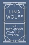 Lina Wolff - De dwalingen van het vlees
