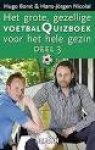 BORST, HUGO & HANS-JORGEN NICOLAI - Het grote, gezellige voetbalquizboek voor het hele gezin. Deel 3.