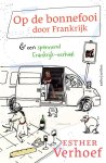 Esther Verhoef - Op de bonnefooi door Frankrijk