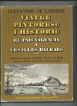 Laborde, Alexandre de - Viatge Pintoresc i Historic. El Pais Valencia. I. Les Illes Balears. Traduccio i appendix d'Oriol Valls I Subirà. Notes de Josep Massot I Muntaner.