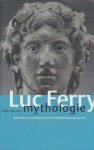 Ferry, Luc - Beginnen met mythologie. Wat we van de Griekse goden en helden kunnen leren.