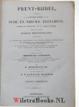  - Prent-bijbel, bevattende al de kanonijke boeken van het Oude en Nieuwe Testament. Volgens de overzetting van Dr. Martin Luther. Versierd met nagenoeg duizend houtsneêplaten, voorstellende de geschiedkundige gebeurtenissen, naar de meest beroem...