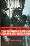 Richard Brody 50573 - Everything is cinema the working life of Jean-Luc Godard