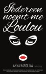 Anna Karolina - Iedereen noemt me Loulou