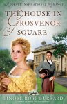 Linore Rose Burkard - The House in Grosvenor Square