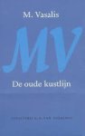 Vasalis. M. - De oude kustlijn / nagelaten gedichten