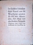 Woestijne, Karel van de - De gulden schaduw: De rei der maanden; het huis van den dichter; Poëmata.