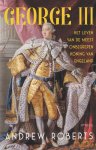 Roberts, Andrew - George III: Het leven van de meest onbegrepen koning van Engeland Roberts, Andrew - George III: Het leven van de meest onbegrepen koning van Engeland