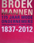 Visser, Kees & Margriet Broekman - Broekmannen. 175 jaar mode ondernemers. Thom Broekman & De Rode Winkel 1837 - 2012