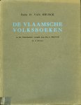 HEURCK, Emile H. van - De Vlaamsche Volksboeken. In het Nederlandsch vertaald door Drs. J. Truyts. Met 64 illustraties.