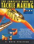 C. Boyd Pfeiffer - The Complete Book of Tackle Making