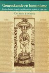 Santing, Catrien - Geneeskunde en humanisme, Een intellectuele biografie van Theodoricus Ulsenius (c.1460-1508). Proefschrift.