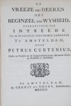 Curtenius, Petrus - Moses Testament en Lied met het Aanhangzel Verklaard en Betoogd, in XXIV Verhandelingen over Deuteron. XXXI en XXXII: 1-47. WAARBIJ: Intreede en Afscheid te Gouda, gedaan over 2 Corinth. X: 14-16. en Gal. VI: 16. Waar by gevoegd is deszelvs Re...
