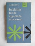 Brown, A.J. - Inleiding tot de algemene economie.