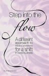 Mortensen, Annie - Step Into the Flow: A Different Approach to Expand Awareness for a Shift in Consciousness Mortensen, Annie - Step Into the Flow: A Different Approach to Expand Awareness for a Shift in Consciousness